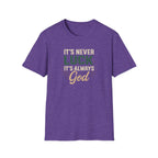 It's Always God T-Shirt